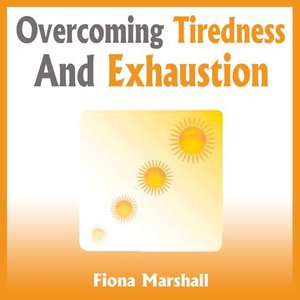 cover image of Overcoming Tiredness and Exhaustion
